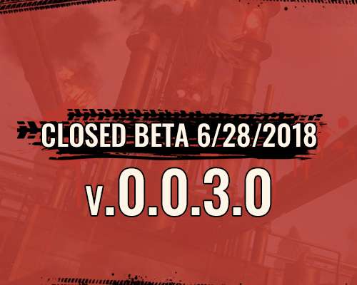Closed Beta 06/28/2018 v.0.0.3.0