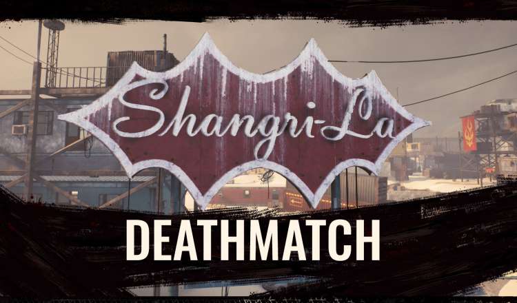 Shangri-La Deathmatch!