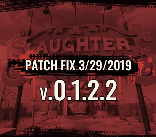 Early Access Patch Fix v.0.1.2.2 3/29/2019
